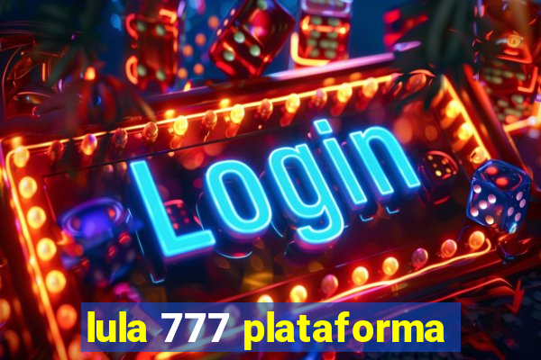 lula 777 plataforma